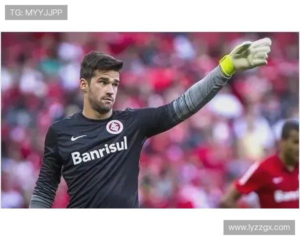 阿利松正式接任巴西队长，球队未来发展值得关注